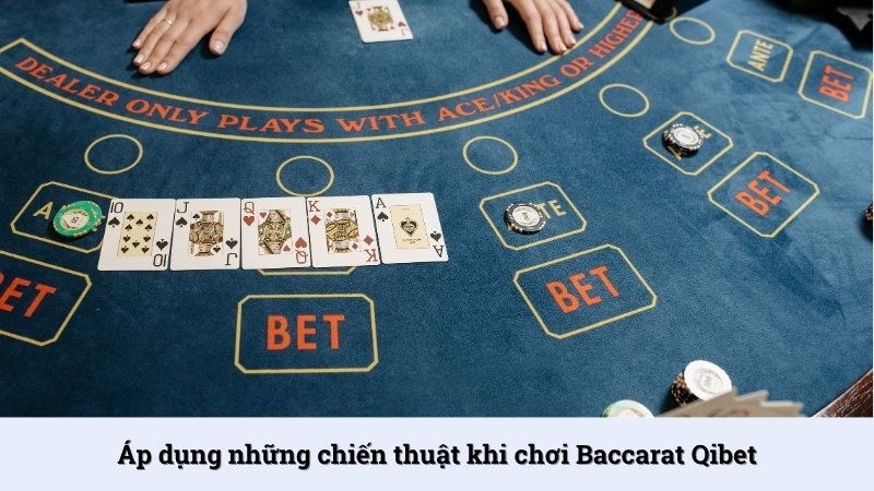 Tổng hợp kinh nghiệm chơi Baccarat Qibet