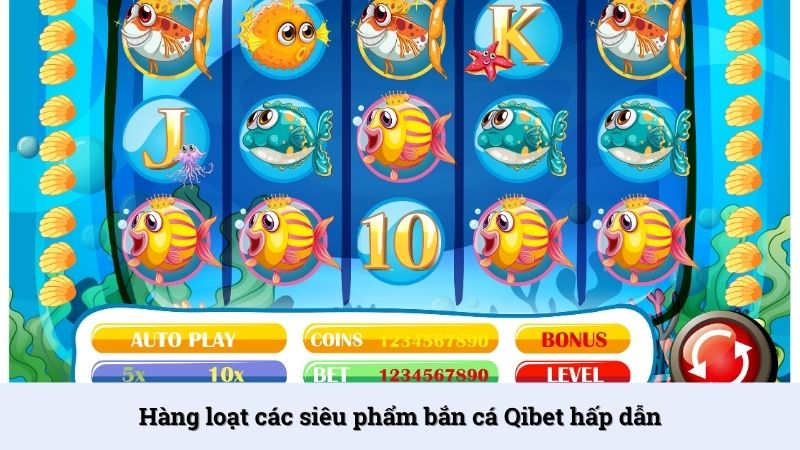 Các siêu phẩm Bắn cá Qibet hot hit
