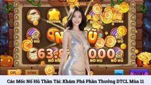 Các mốc nổ hũ thần tài: Khám phá phần thưởng DTCL mùa 11