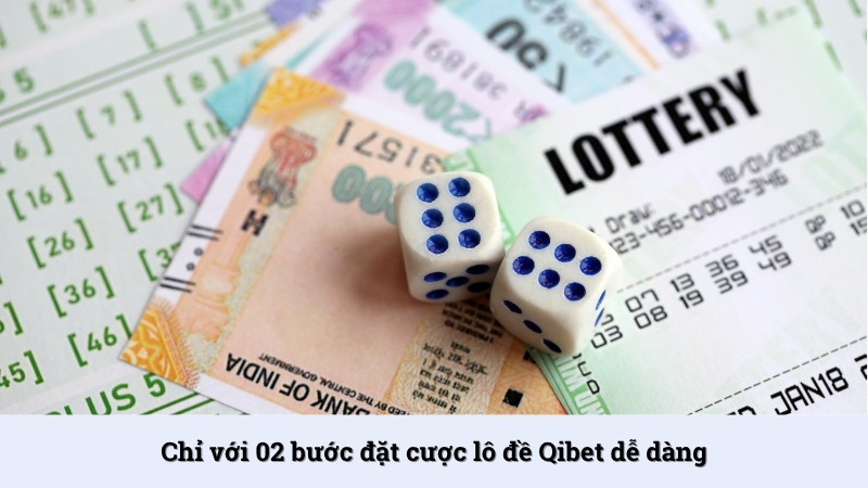 Hướng dẫn tham gia đặt cược Lô đề Qibet