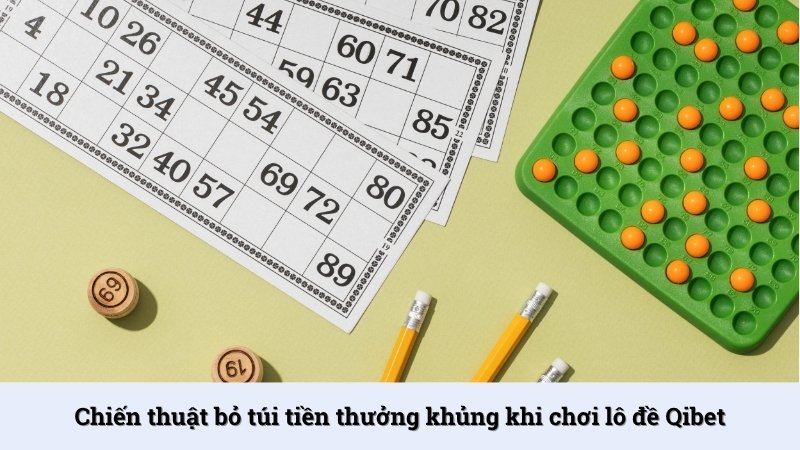 Kinh nghiệm chơi Lô đề Qibet