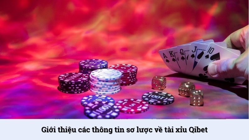 Giới thiệu sơ lược về Tài xỉu Qibet