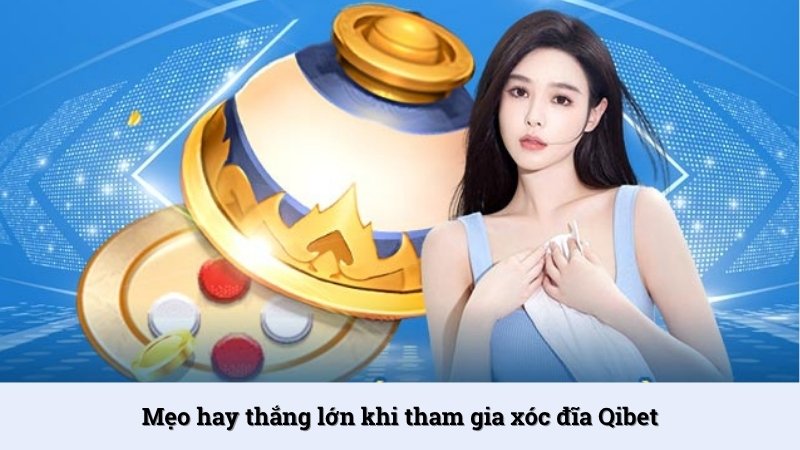 Chiến thuật soi cầu Xóc đĩa Qibet